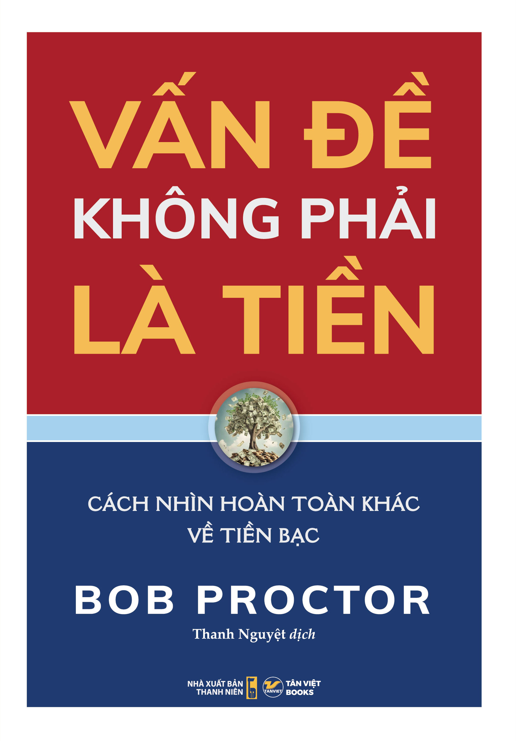 vấn đề không phải là tiền - cách nhìn hoàn toàn khác về tiền bạc - Ảnh 3