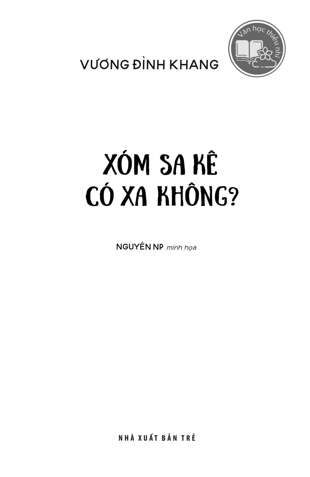 Văn Học Thiếu Nhi - Xóm Sa Kê Có Xa Không? - Ảnh 3