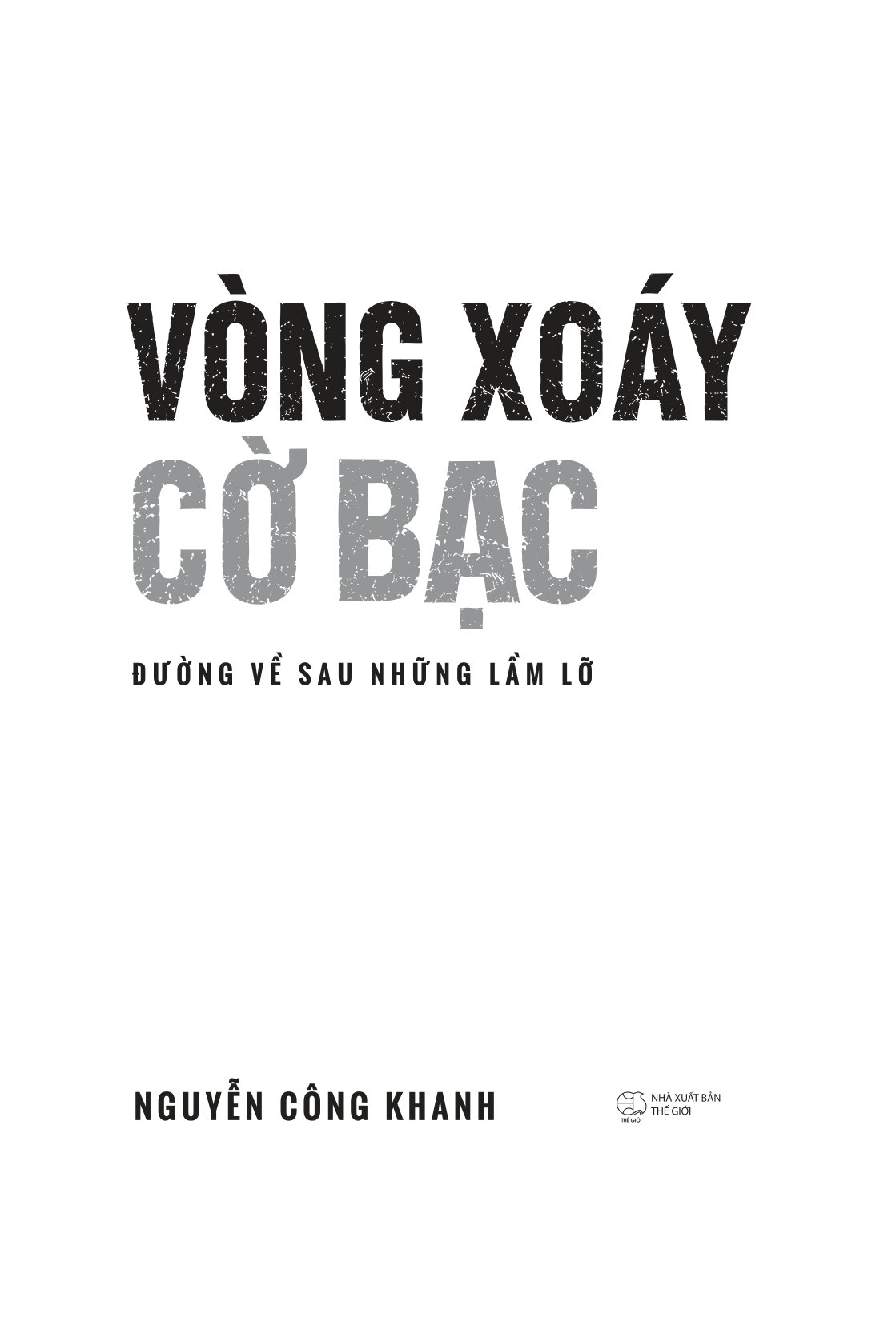 Vòng Xoáy Cờ Bạc - Đường Về Sau Những Lầm Lỡ - Ảnh 3