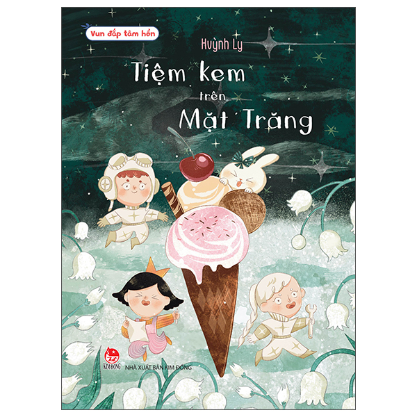 Vun Đắp Tâm Hồn - Tiệm Kem Trên Mặt Trăng